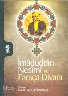 İmadüddin Nesimi ve Farsça Divanı | benlikitap.com