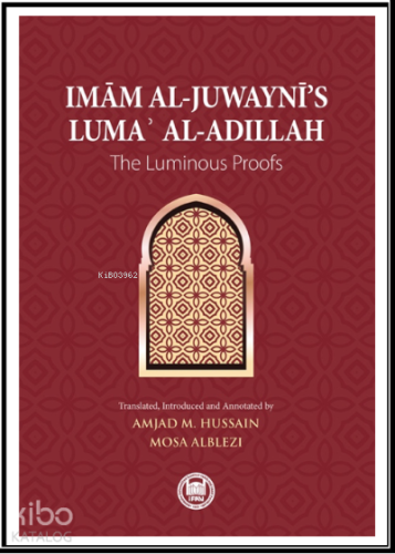 Imam al-Juwaynī’s Lumaʾ al-Adillah;The Luminous Proofs