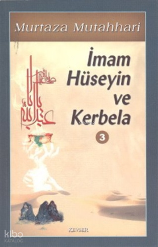 İmam Hüseyin ve Kerbela Cilt: 3 | benlikitap.com