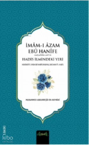 İmâm-ı Âzam Ebû Hanîfe (r.a)’in Hadis İlmindeki Yeri