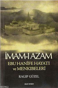 İmam- I Azam Ebu Hanife Hayatı ve Menkıbeleri | benlikitap.com