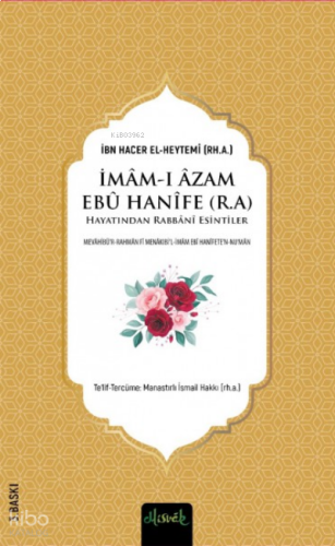 İmâm-ı Âzam Ebû Hanîfe (r.a) - Hayatından Rabbânî Esintiler