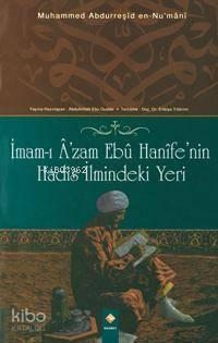İmam- I Âzam Ebu Hanife'nin Hadis İlmindeki Yeri (Muhammed Abdurreşid 