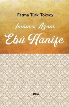 İmam - ı Azam Ebu Hanifi | benlikitap.com