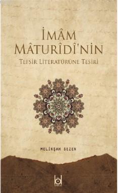 İmam Maturidi'nin Tefsir Literatürüne Tesiri | benlikitap.com