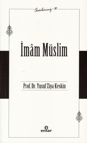 İmam Müslim (Öncülerimiz-39) | benlikitap.com