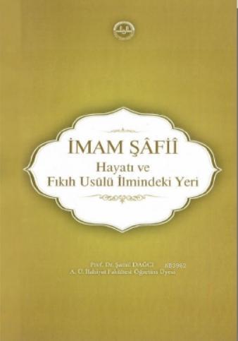 İmam Şâfiî, Hayatı ve Fıkıh Usûlü İlmindeki Yeri | benlikitap.com