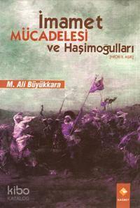 İmamet Mücadelesi ve Haşimoğulları | benlikitap.com
