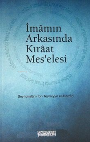 İmamın Arkasında Kıraat Mes'elesi | benlikitap.com