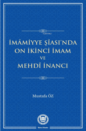 İmamiyye Şiası'da On İkinci İmam ve Mehdi İnancı | benlikitap.com