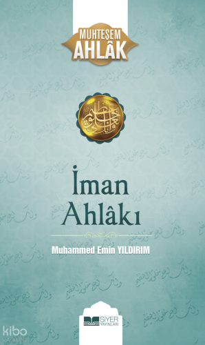 İman Ahlakı; Muhteşem Ahlak 5