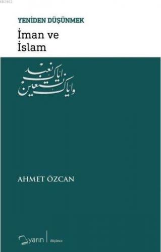 İman ve İslam - Yeniden Düşünmek | benlikitap.com