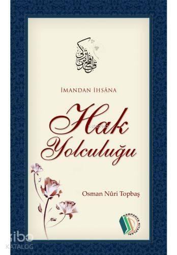 İmandan İhsâna Hak Yolculuğu | benlikitap.com