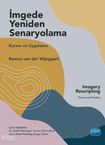 İmgede Yeniden Senaryolama;Kuram ve Uygulama - Imagery Rescripting Theory and Practice