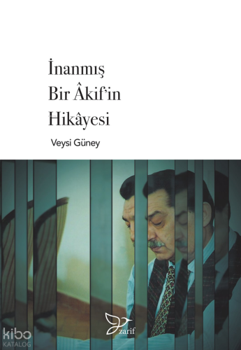 İnanmış Bir Akif’in Hikayesi