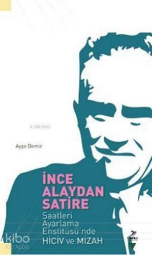 İnce Alaydan Satire; Saatleri Ayarlama Ensititüsü'nde Hiciv ve Mizah