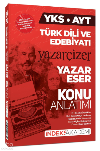 İndeks Akademi Yayıncılık YKS AYT Türk Dili ve Edebiyatı Yazar Çizer Yazar Eser Konu Anlatımı