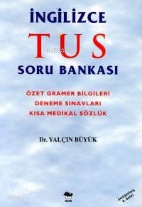 İngilizce Tus Soru Bankası; Özet Gramer Bilgileri, Deneme Sınavları, Kısa Medikal Sözlük