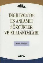 İngilizcede Eş Anlamlı Sözcükler ve Kullanımları