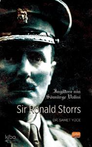 İngiltere’nin Sömürge Valisi Sir Ronald Storrs | benlikitap.com
