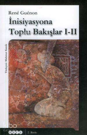 İnisiyasyona Toplu Bakışlar I - II | benlikitap.com