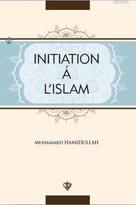 Initiation'a L'İslam | benlikitap.com