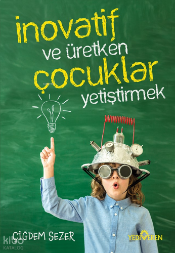 İnovatif Ve Üretken Çocuklar Yetiştirmek | benlikitap.com