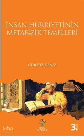 İnsan Hürriyetinin Metafizik Temelleri;