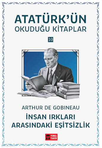 İnsan Irkları Arasındaki Eşitsizlik;Atatürk'ün Okuduğu Kitaplar 10