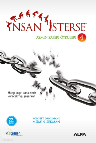 İnsan İsterse Azmin Zaferi Öyküleri 4; Hangi Çılgın Bana Zincir Vuacakmış, Şaşarım!