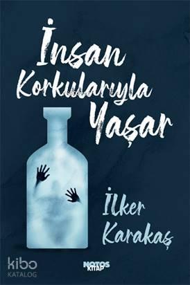 İnsan Korkularıyla Yaşar