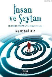 İnsan ve Şeytan; Şeytanın Tuzakları ve Korunma Yolları | benlikitap.co