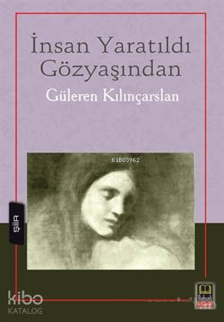 İnsan Yaratıldı Gözyaşından