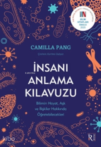 İnsanı Anlama Kılavuzu;Bilimin Hayat, Aşk ve İlişkiler  Hakkında Öğretebilecekleri