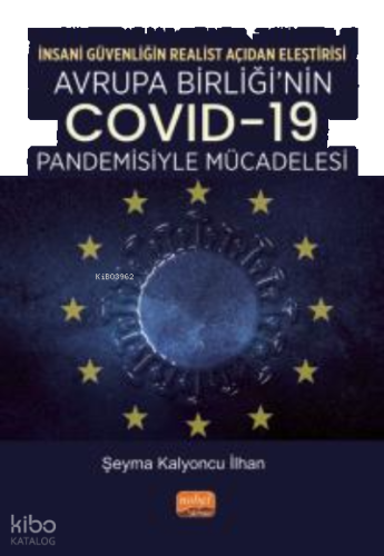İnsani Güvenliğin Realist Açıdan Eleştirisi;Avrupa Birliği’nin COVID-19 Pandemisiyle Mücadelesi