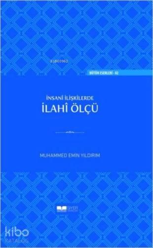 İnsanî İlişkilerde İlahî Ölçü (Ciltli) | benlikitap.com