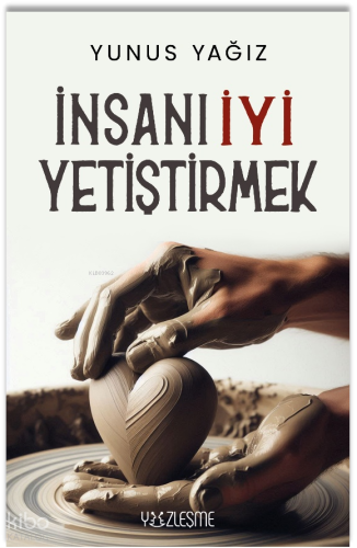 İnsanı İyi Yetiştirmek | benlikitap.com