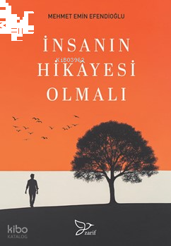 İnsanın Hikayesi Olmalı