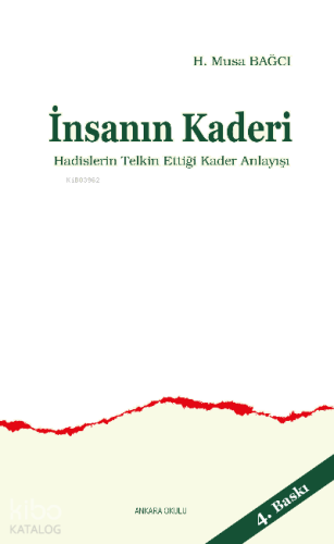 İnsanın Kaderi; Hadislerin Telkin Ettiği Kader Anlayışı