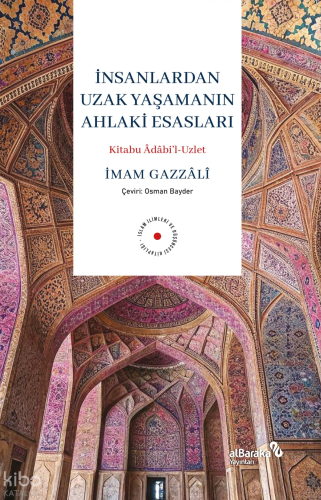 İnsanlardan Uzak Yaşamanın Ahlaki Esasları