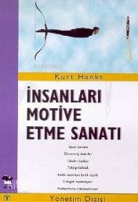 İnsanları Motive Etme Sanatı
