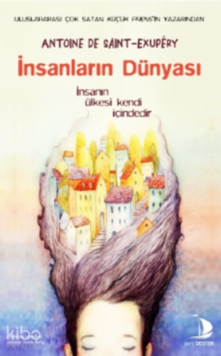 İnsanların Dünyası;İnsanın Ülkesi Kendi İçindedir