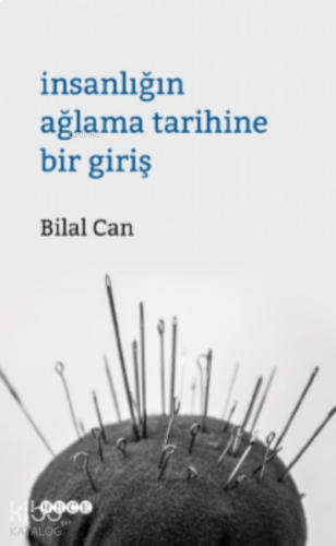 İnsanlığın Ağlama Tarihine Bir Giriş | benlikitap.com
