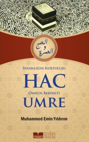 İnsanlığın Kurtuluşu Hac Ömrün Bereketi Umre