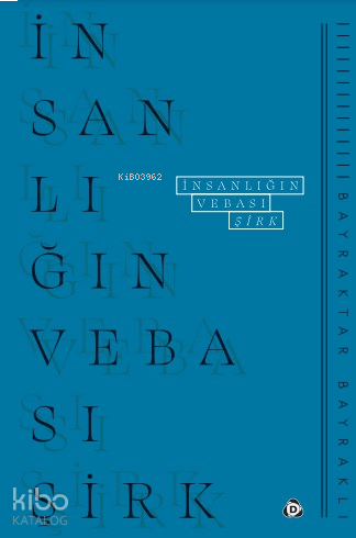 İnsanlığın Vebası Şirk