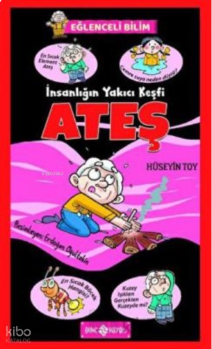 İnsanlığın Yakıcı Keşfi Ateş | benlikitap.com