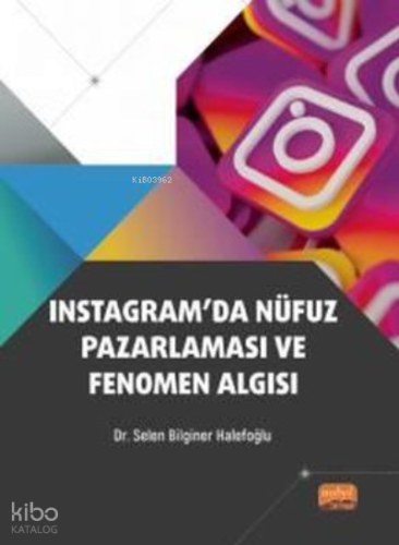Instagram'da Nüfuz Pazarlaması ve Fenomen Algısı