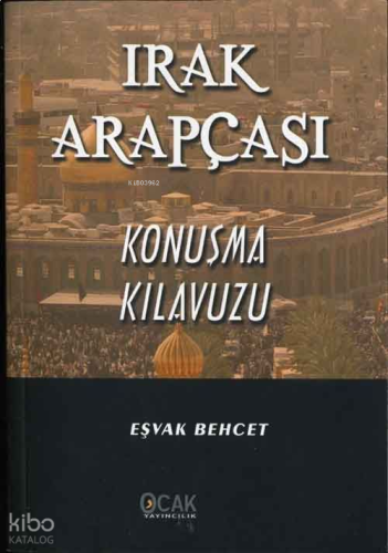 Irak Arapçası Konuşma Kılavuzu | benlikitap.com