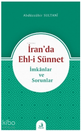 İran’da Ehl-i Sünnet;İmkanlar ve Sorunlar