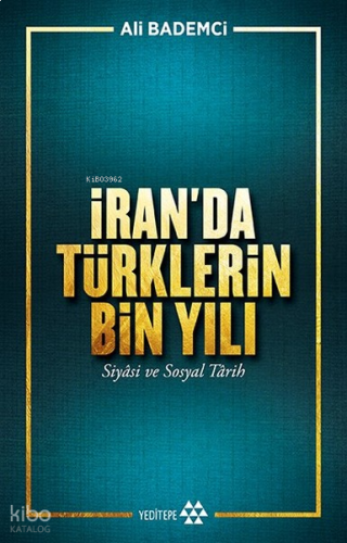 İran'da Türklerin Bin Yılı; Siyasi ve Sosyal Tarih